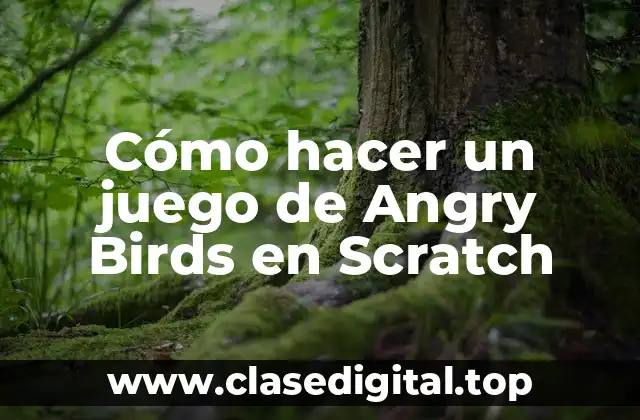 Cómo hacer un juego de Angry Birds en Scratch