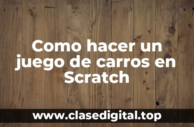 Como hacer un juego de carros en Scratch