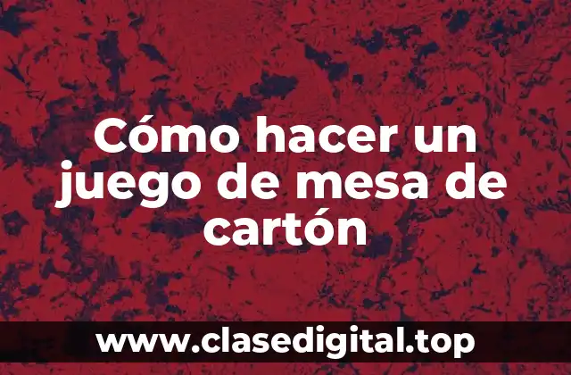 Cómo hacer un juego de mesa de cartón