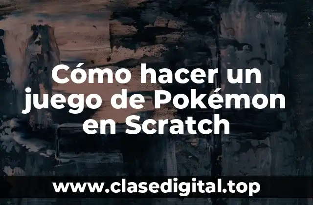 Cómo hacer un juego de Pokémon en Scratch