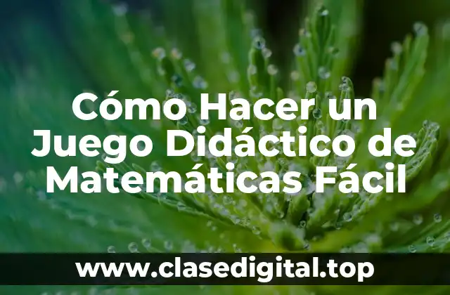 Cómo Hacer un Juego Didáctico de Matemáticas Fácil