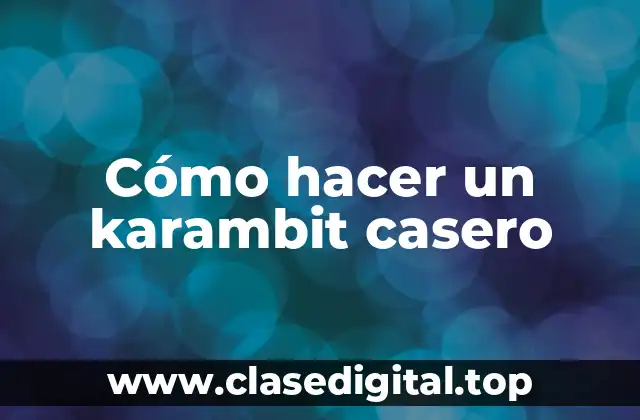 Cómo hacer un karambit casero