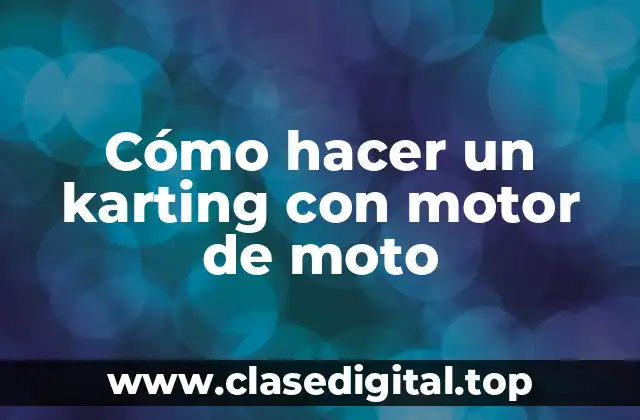 Cómo hacer un karting con motor de moto
