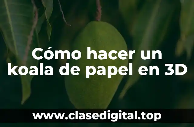 Cómo hacer un koala de papel en 3D