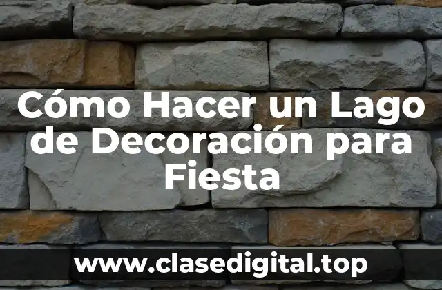 Cómo Hacer un Lago de Decoración para Fiesta
