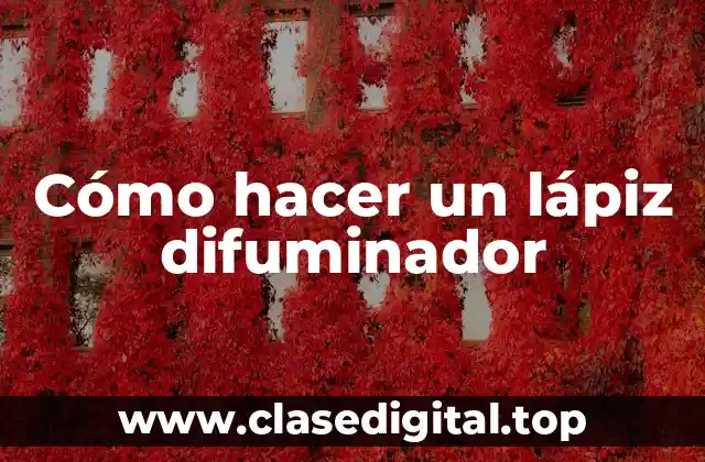 Cómo hacer un lápiz difuminador