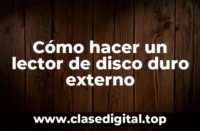 Cómo hacer un lector de disco duro externo