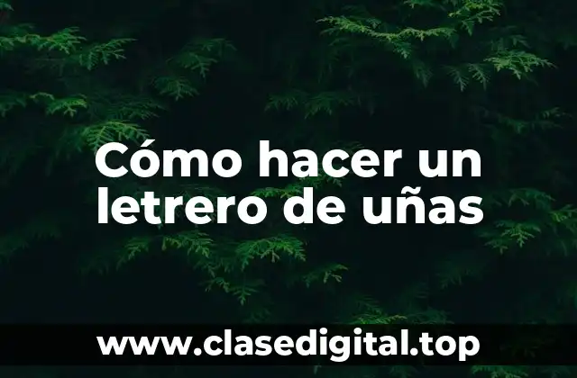 Cómo hacer un letrero de uñas