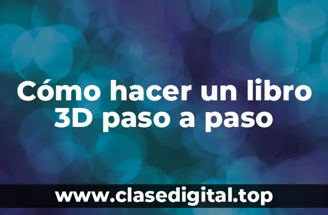 ¿Qué es un libro 3D y para qué sirve?
