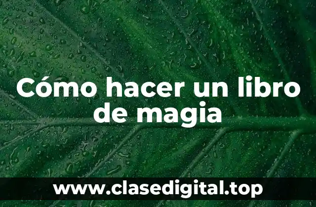 Cómo hacer un libro de magia