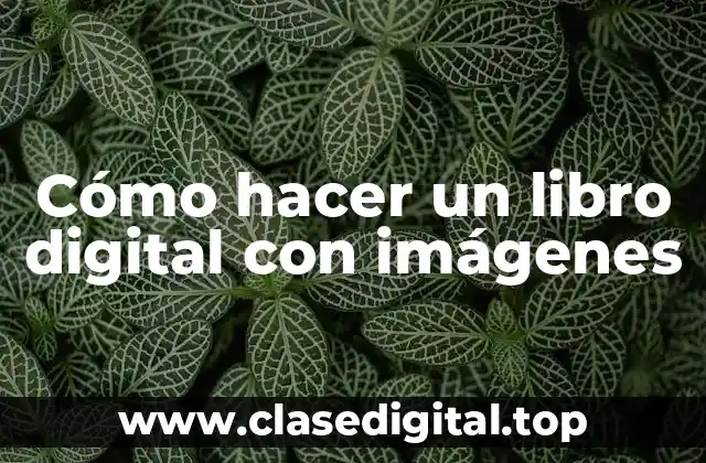 Cómo hacer un libro digital con imágenes