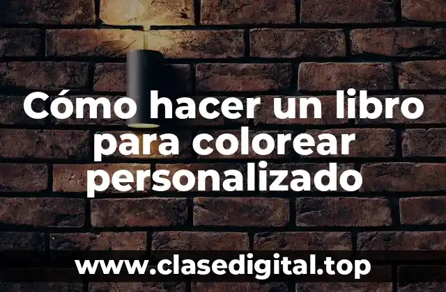 Cómo hacer un libro para colorear personalizado