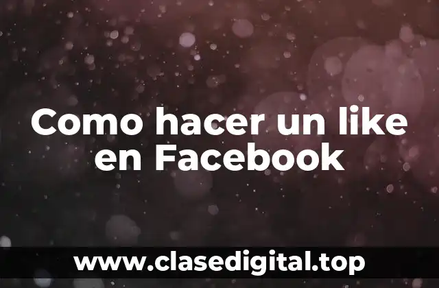 Como hacer un like en Facebook