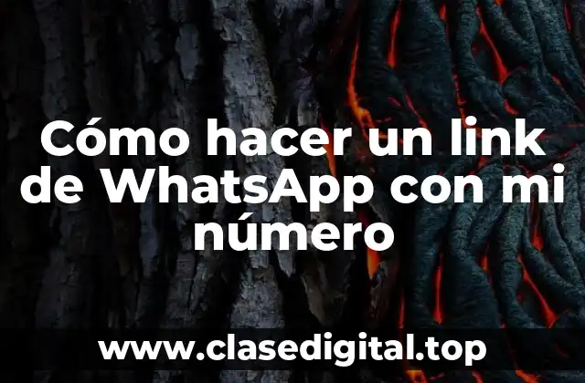 Cómo hacer un link de WhatsApp con mi número