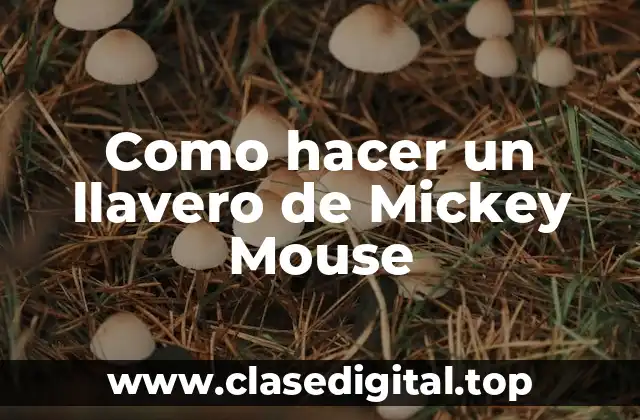 Como hacer un llavero de Mickey Mouse