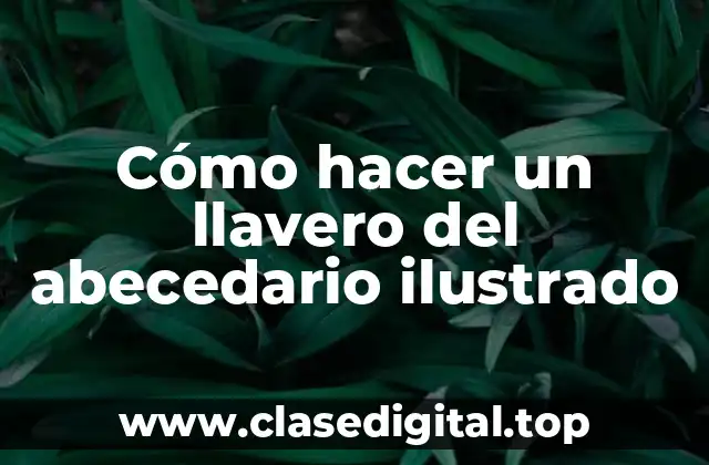 Cómo hacer un llavero del abecedario ilustrado