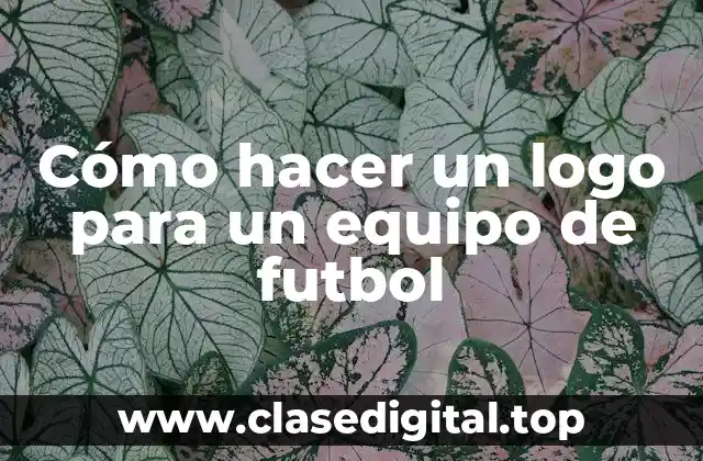 Cómo hacer un logo para un equipo de futbol
