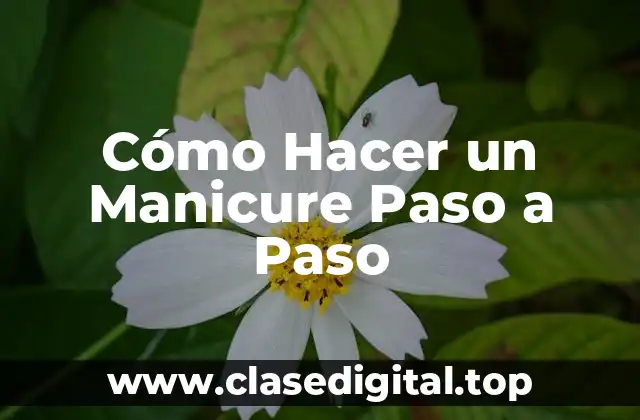 ¿Qué es un Manicure y para Qué Sirve?