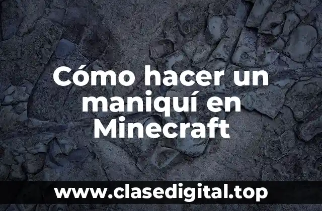 Cómo hacer un maniquí en Minecraft