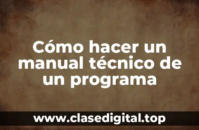 Cómo hacer un manual técnico de un programa