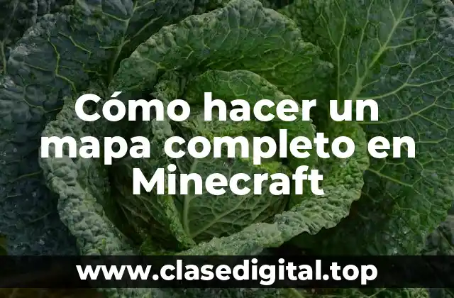 Cómo hacer un mapa completo en Minecraft