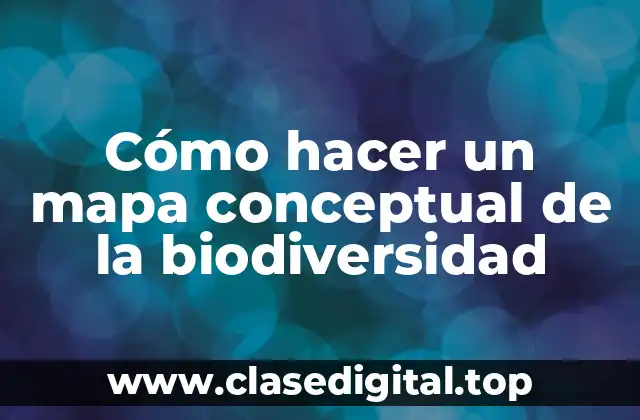 Cómo hacer un mapa conceptual de la biodiversidad
