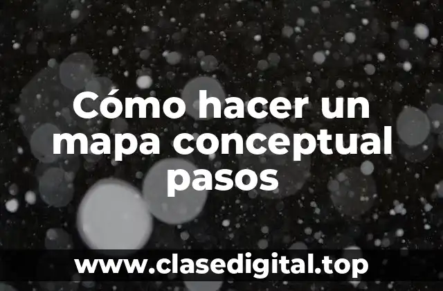 Cómo hacer un mapa conceptual pasos