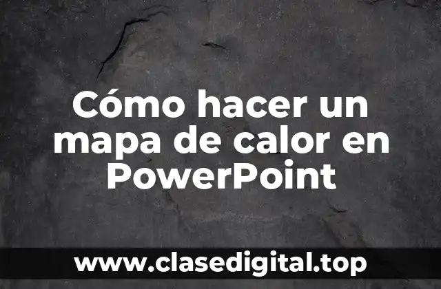 Cómo hacer un mapa de calor en PowerPoint