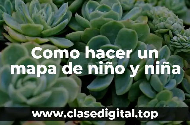 Como hacer un mapa de niño y niña