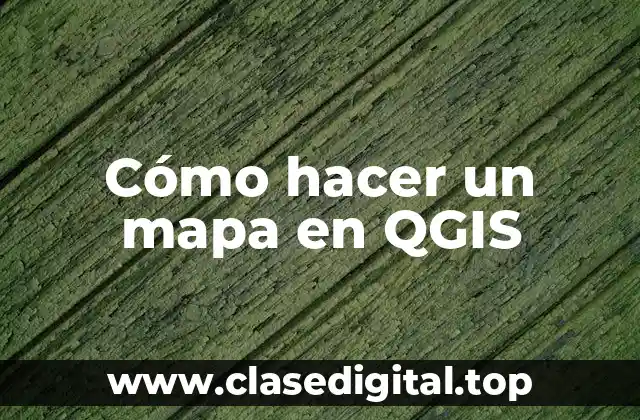 Cómo hacer un mapa en QGIS