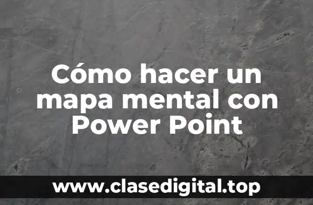 Cómo hacer un mapa mental con Power Point