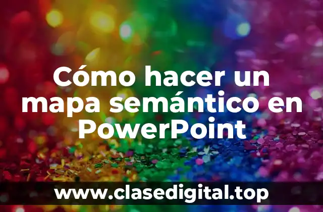 Cómo hacer un mapa semántico en PowerPoint