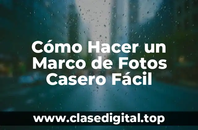 Materiales Necesarios para Hacer un Marco de Fotos Casero