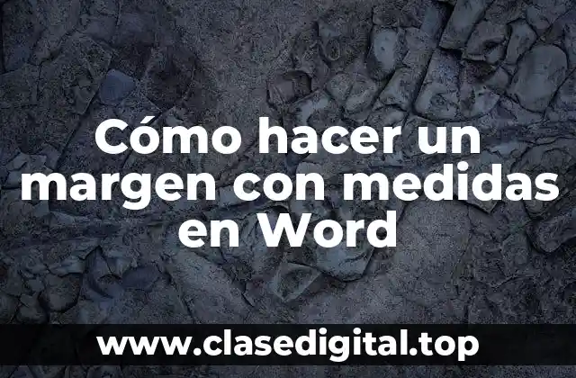 Cómo hacer un margen con medidas en Word