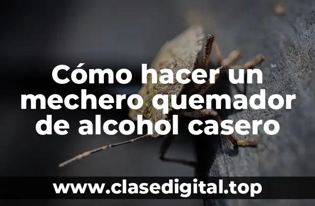 Cómo hacer un mechero quemador de alcohol casero