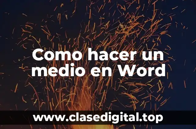 Como hacer un medio en Word
