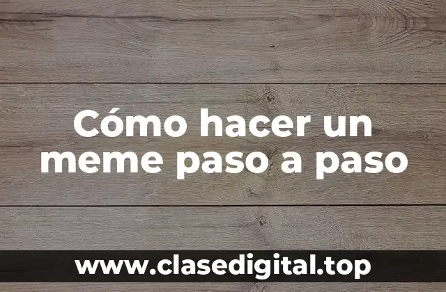 Cómo hacer un meme paso a paso