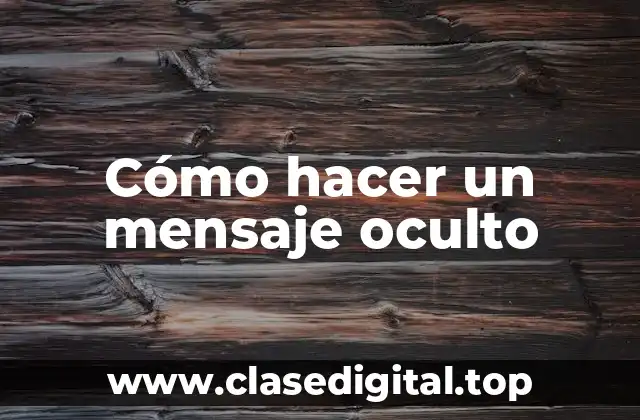 Cómo hacer un mensaje oculto