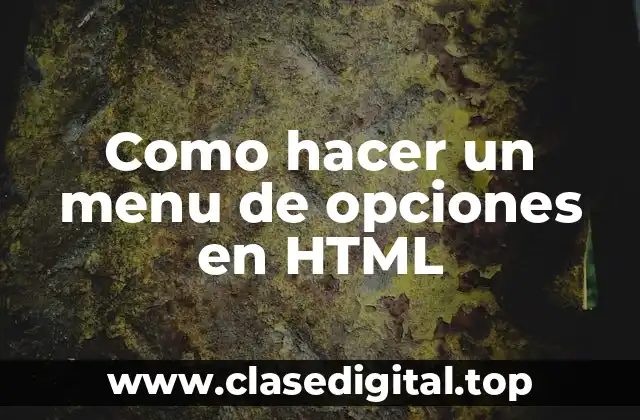 Como hacer un menu de opciones en HTML