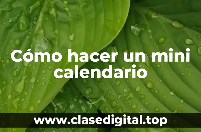 Cómo hacer un mini calendario