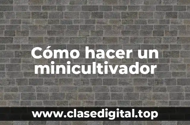 Cómo hacer un minicultivador