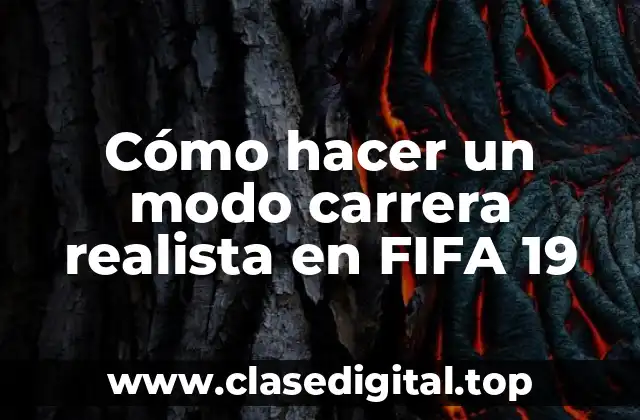 Cómo hacer un modo carrera realista en FIFA 19