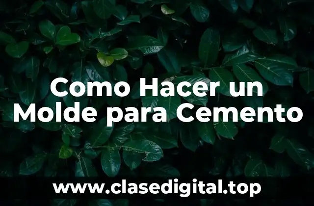 ¿Qué es un Molde para Cemento?