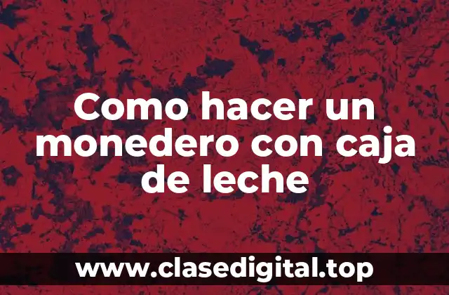 ¿Qué es un monedero con caja de leche?