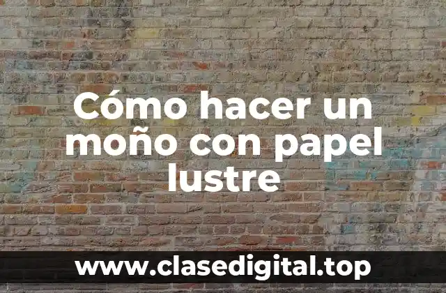 Cómo hacer un moño con papel lustre