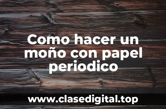 Como hacer un moño con papel periodico