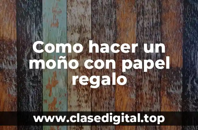 Como hacer un moño con papel regalo