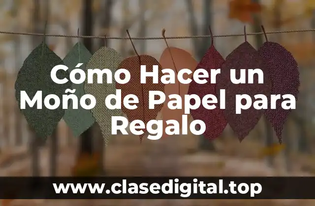 Cómo Hacer un Moño de Papel para Regalo