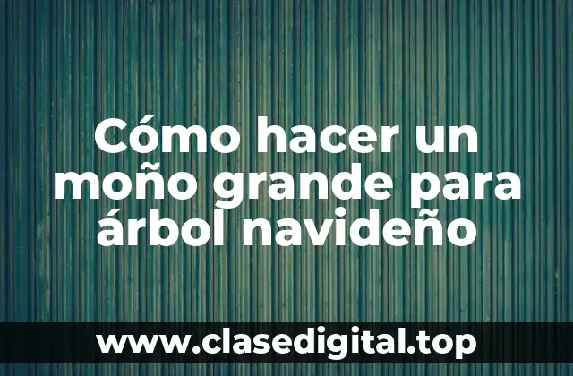 Cómo hacer un moño grande para árbol navideño