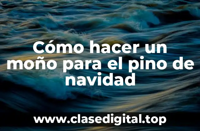 ¿Qué es un moño para el pino de Navidad?